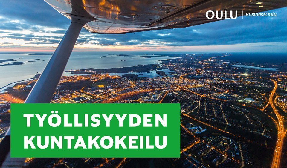 Oulu hakee mukaan työllisyyden kuntakokeiluun